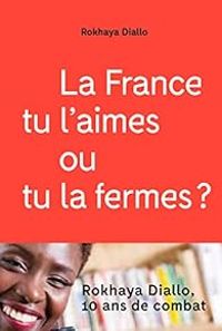 Rokhaya Diallo - La France tu l'aimes ou tu la fermes ?