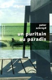 Peter Ackroyd - Un puritain au paradis