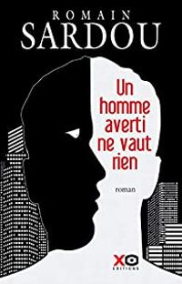 Romain Sardou - Un homme averti ne vaut rien