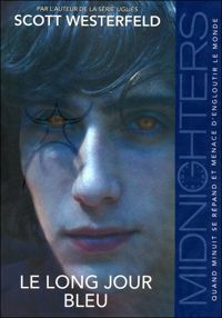 Couverture du livre 3. Midnighters : Le long jour bleu  - Scott Westerfeld