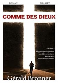 Gerald Bronner - Comme des dieux