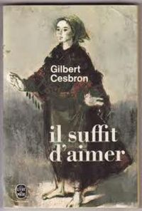 Gilbert Cesbron - Il suffit d'aimer