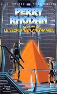 Karl Herbert Scheer - Clark Darlton - Le secret de la pyramide