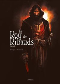 Brugeas-v+ Toulhoat-r - Le Roy des Ribauds T1