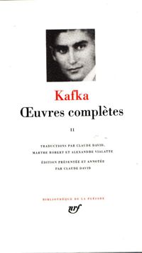 Franz Kafka - Kafka : Oeuvres complètes