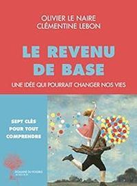 Olivier Le Naire - Clementine Lebon - Le revenu de base