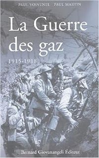 Paul Voivenel - Paul Martin - La Guerre des gaz 1915-1918