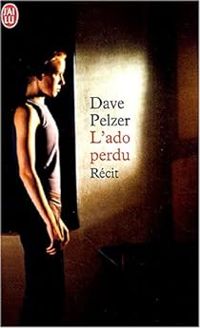 Dave Pelzer - L'ado perdu