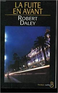 Couverture du livre La fuite en avant - Robert Daley