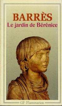 Maurice Barres - Le jardin de Bérénice