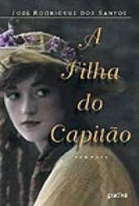 Couverture du livre A filha do capitão - Jose Rodrigues Dos Santos