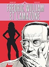 Jean Marc Laine - Thierry Olivier - Fredric, William et l'Amazone