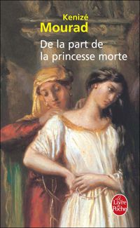 Mourad Kenizé - De la part de la princesse morte