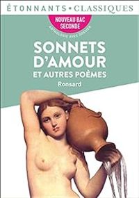 Pierre De Ronsard - Sonnets d'amour et autres poèmes