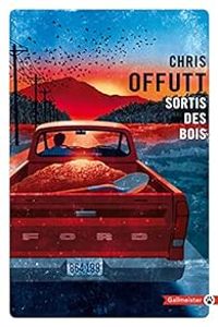 Chris Offutt - Sortis des bois