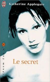 Katherine A Applegate - Le Secret