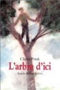 Chaim Potok - Alain Blondel - L'arbre d'ici