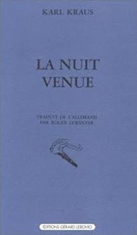 Couverture du livre La nuit venue - Karl Kraus