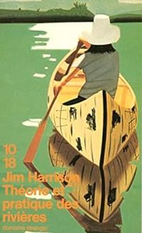 Couverture du livre Théorie et pratique des rivières - Jim Harrison