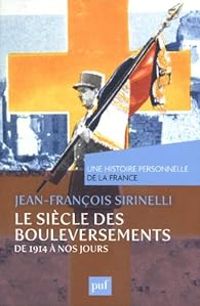 Couverture du livre Le siècle des bouleversements de 1914 à nos jours - Jean Francois Sirinelli