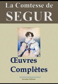 Comtesse De Segur - Oeuvres complètes - Arvensa : 31 titres