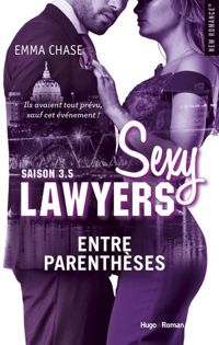 Emma Chase - Sexy lawyers Saison 3.5 Entre parenthèses 