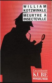 William Kotzwinkle - Meurtre à Insecteville