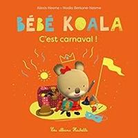 Couverture du livre Bébé Koala : C'est carnaval ! - Nadia Berkane