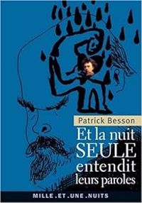 Couverture du livre Et la nuit seule entendit leurs paroles - Patrick Besson