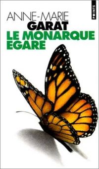 Anne Marie Garat - Le monarque égaré