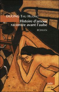 Thu Huong Duong - Histoire d'amour racontée avant l'aube