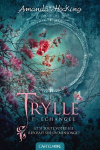 Amanda Hocking - Échangée: Trylle