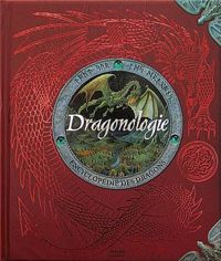 Couverture du livre Dragonologie, l'encyclopédie des dragons - Dugald A Steer