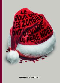 S G Browne - Le Jour où les zombies ont devoré le Père-Noël