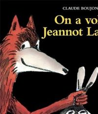 Claude Boujon - On a volé Jeannot Lapin