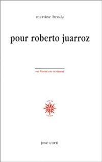 Martine Broda - Pour Roberto Juarroz