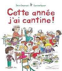 Emilie Chazerand - Cette année j'ai cantine