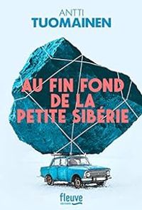 Couverture du livre Au fin fond de la petite Sibérie - Antti Tuomainen