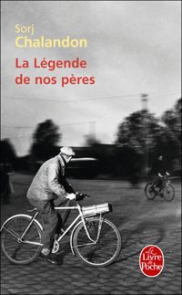 Couverture du livre La Légende de nos pères - Sorj Chalandon