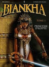 Pat Mills - Cinzia Di Felice - Biljana Ruzicanin - Princesse d'Egypte