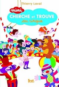 Thierry Laval - Mini cherche et trouve au cirque