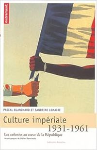  Autrement - Pascal Blanchard - Sandrine Lemaire - Culture impériale 1931-1961 