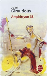 Jean Giraudoux - Amphitryon 38: Comédie en trois actes