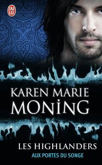 Karen Marie Moning - Aux portes du songe