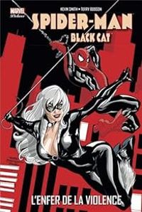 Couverture du livre Spider-Man/Black Cat : L'enfer de la violence - Kevin Smith - Terry Dodson