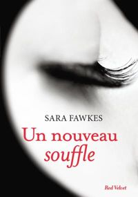 Couverture du livre Un nouveau souffle - Sara Fawkes