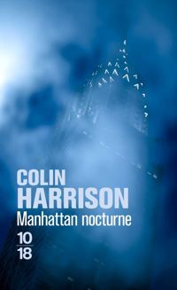 Couverture du livre Manhattan nocturne - Colin Harrison