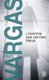 Couverture du livre L'homme aux cercles bleus - Fred Vargas