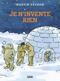 Martin Veyron - Je n'invente rien