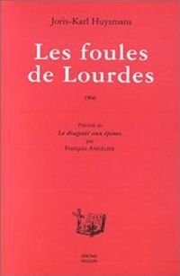 Joris Karl Huysmans - Les foules de Lourdes